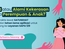 Anda Lihat atau Jadi Korban KDRT, Lapor ke Aplikasi SATUSEHAT Mobile, Kolaborasi Kemenkes dan KemenPPPA